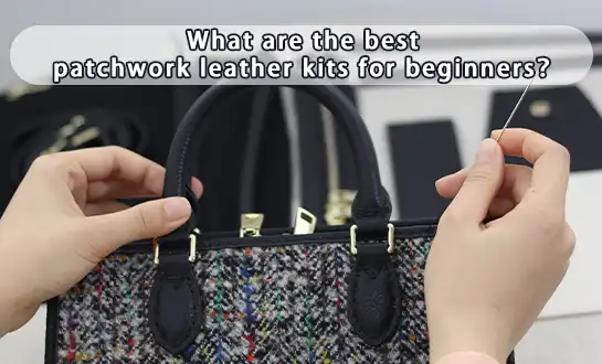 What are the best patchwork leather kits for beginners？